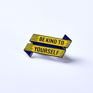 Be Kind To Yourself Pin